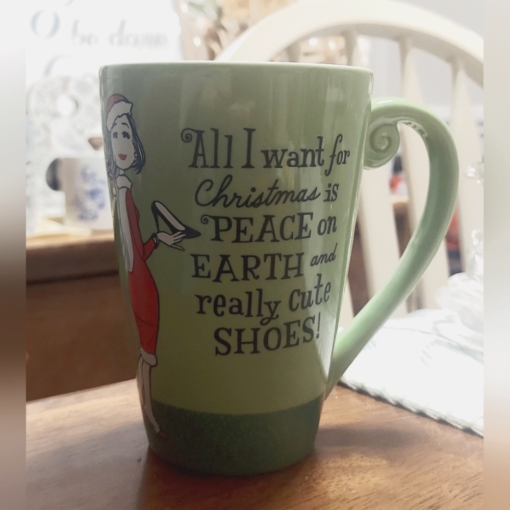Christmas mug...all i want for Christmas is peace on earth and really cute shoes